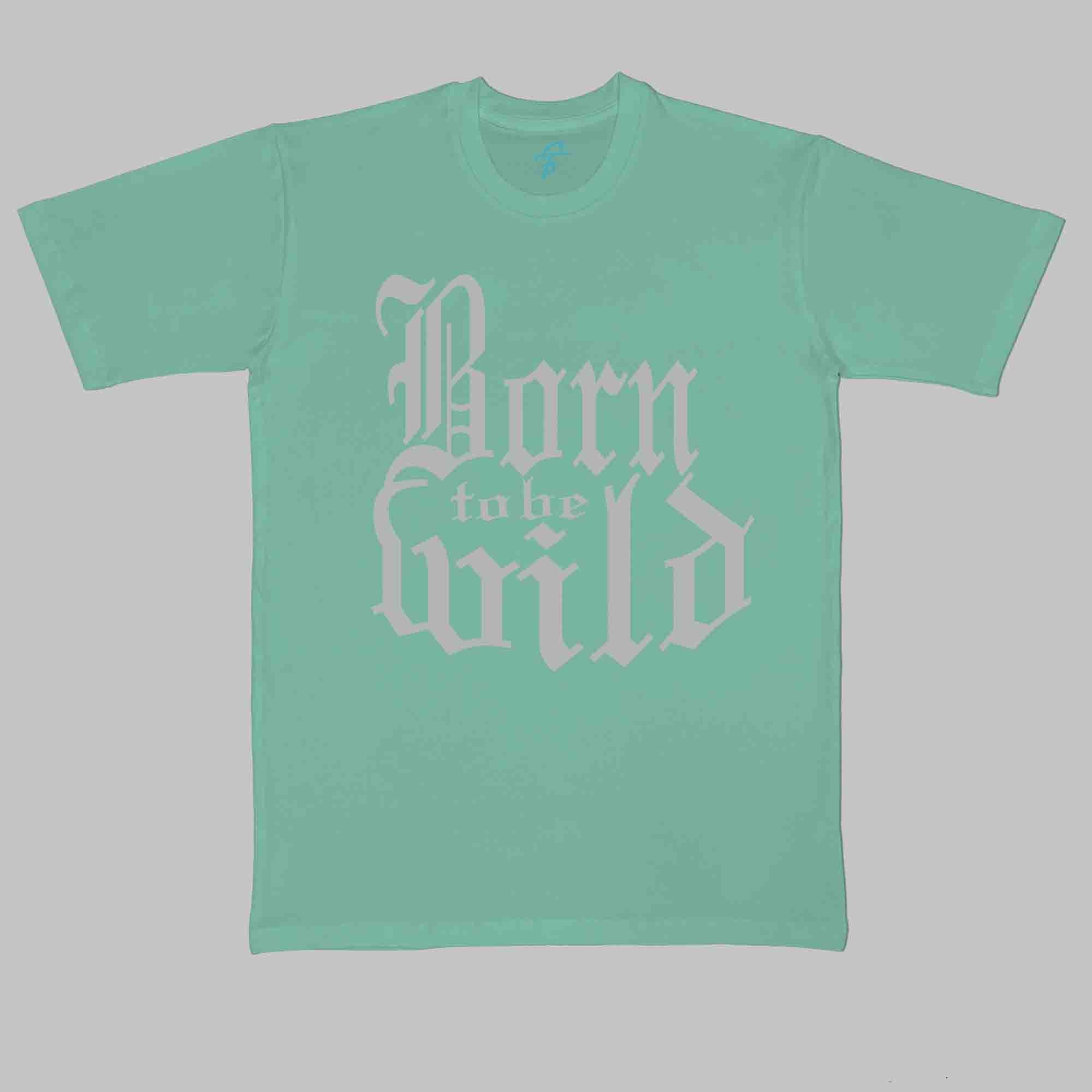 BORN TO BE WILD - Cool Tees - Sitara Fashions