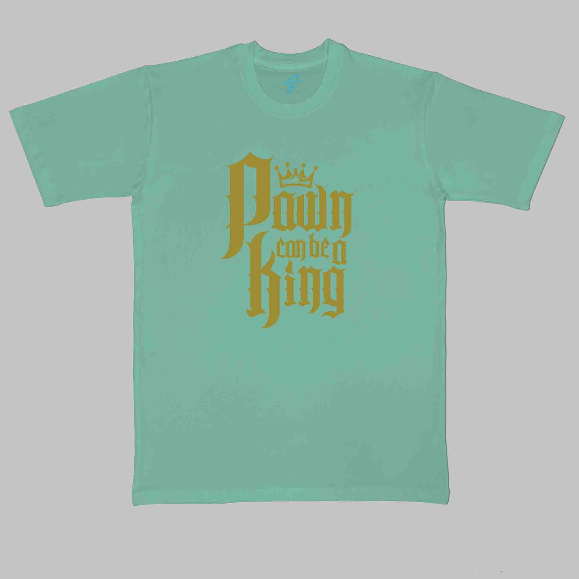 PAWN CAN BE A KING - Cool Tees