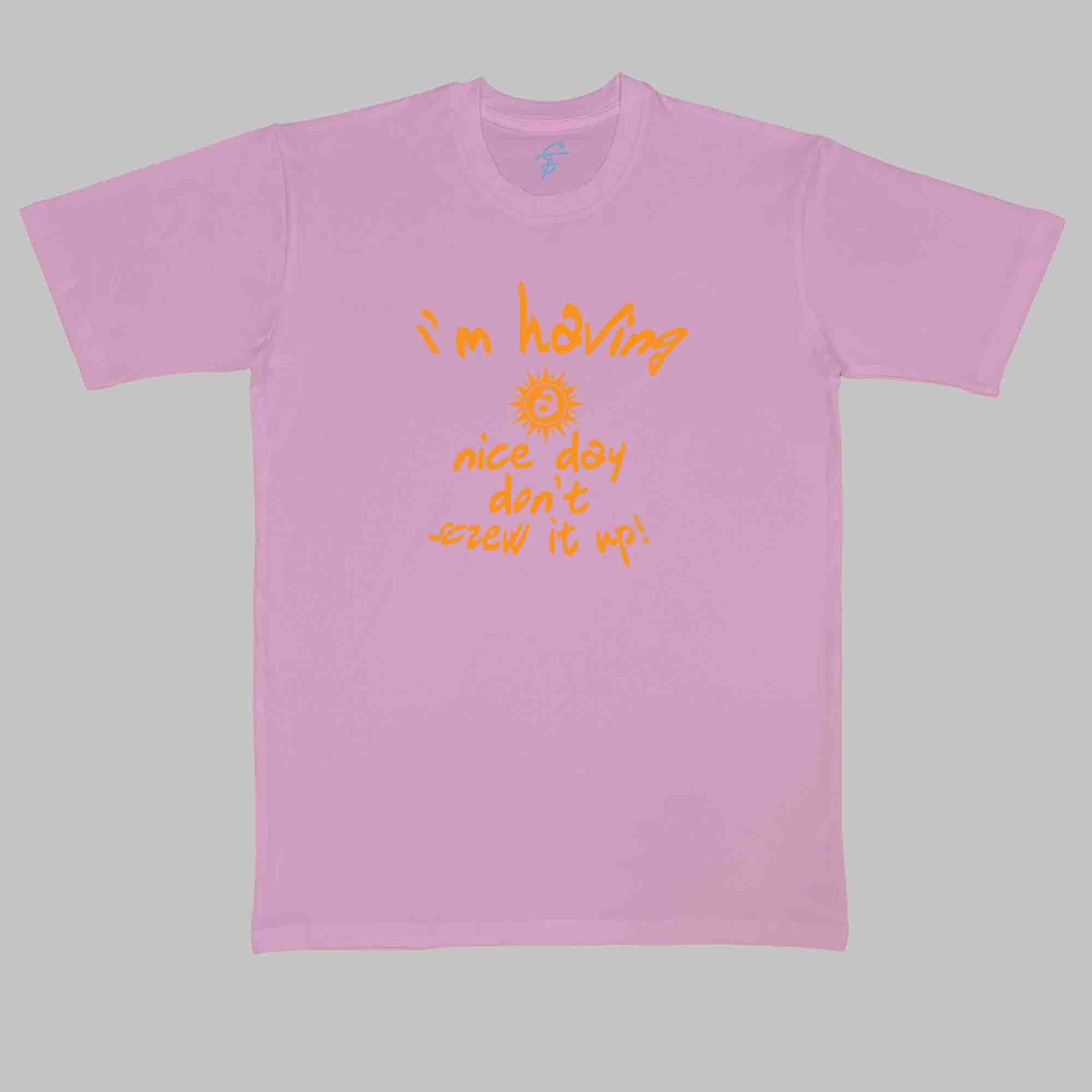 IM HAVING A NICE DAY - Cool Tees - Sitara Fashions