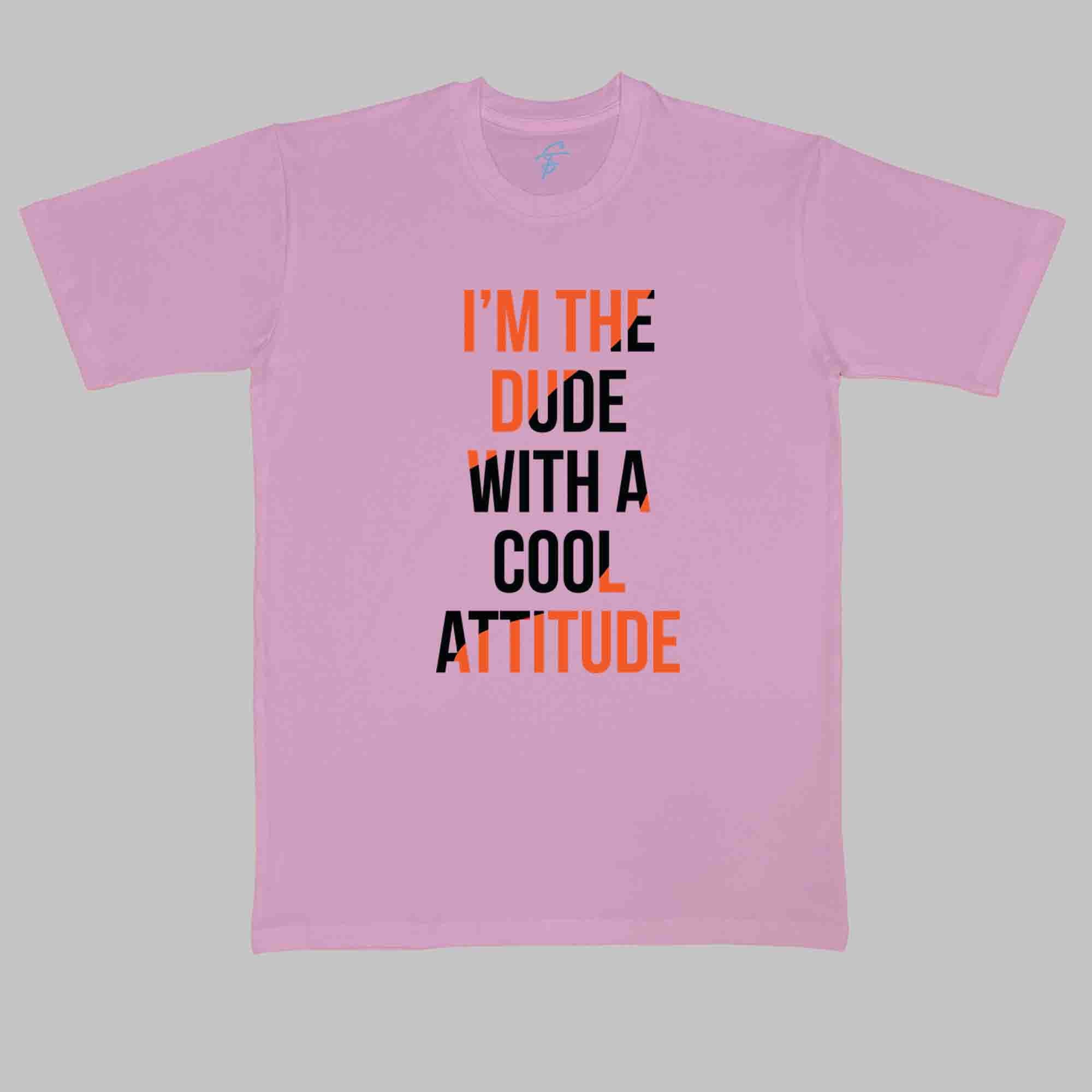 DUDE WITH ATTITUDE - Cool Tees - Sitara Fashions