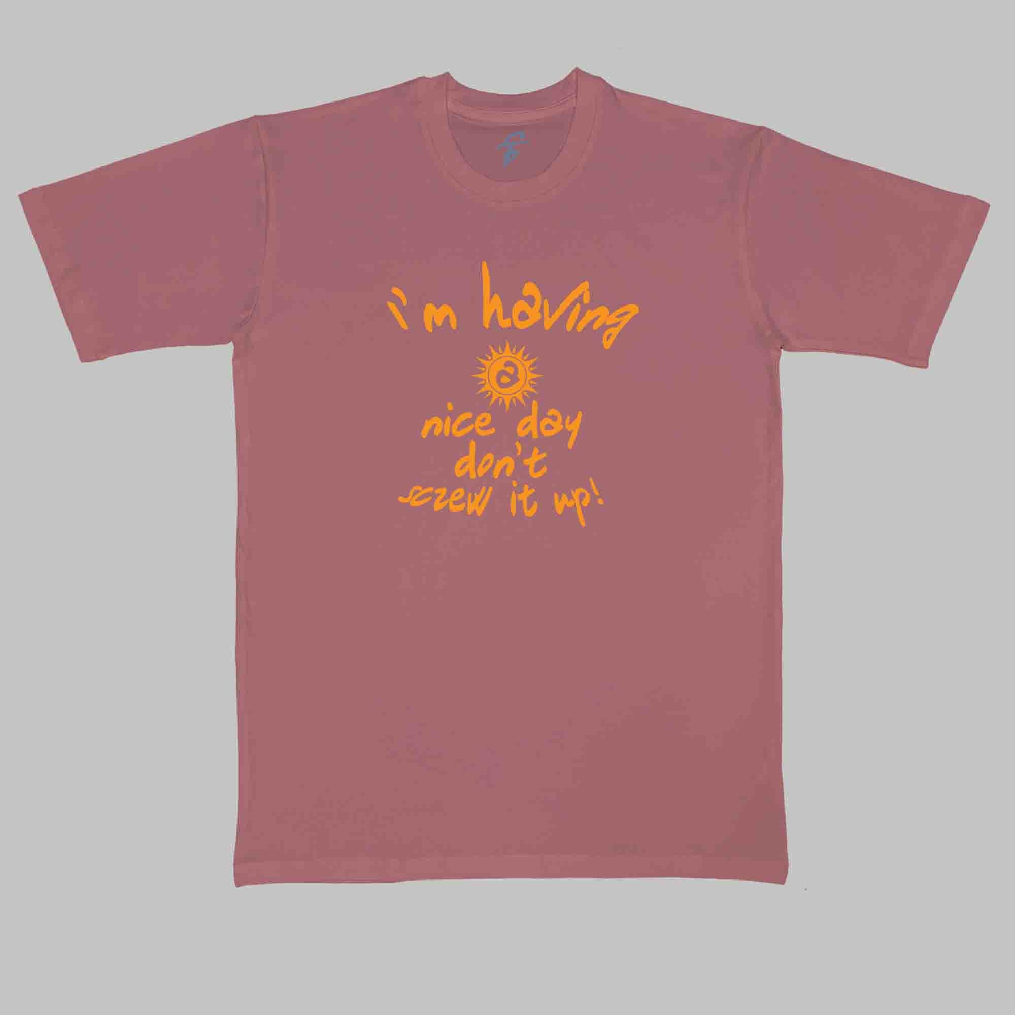 IM HAVING A NICE DAY - Cool Tees - Sitara Fashions