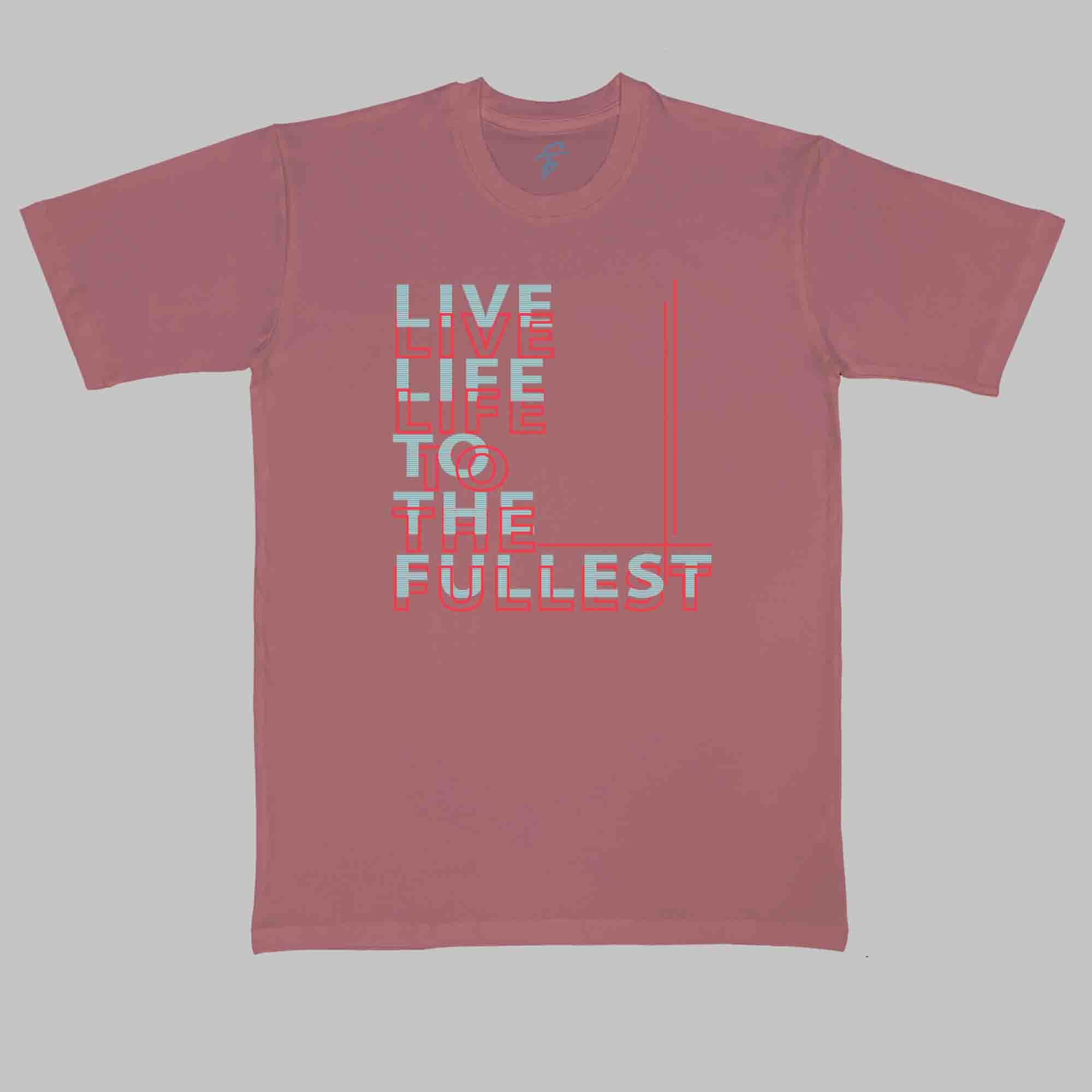 LIVE LIFE to the FULLEST TSHIRT - Cool Tees