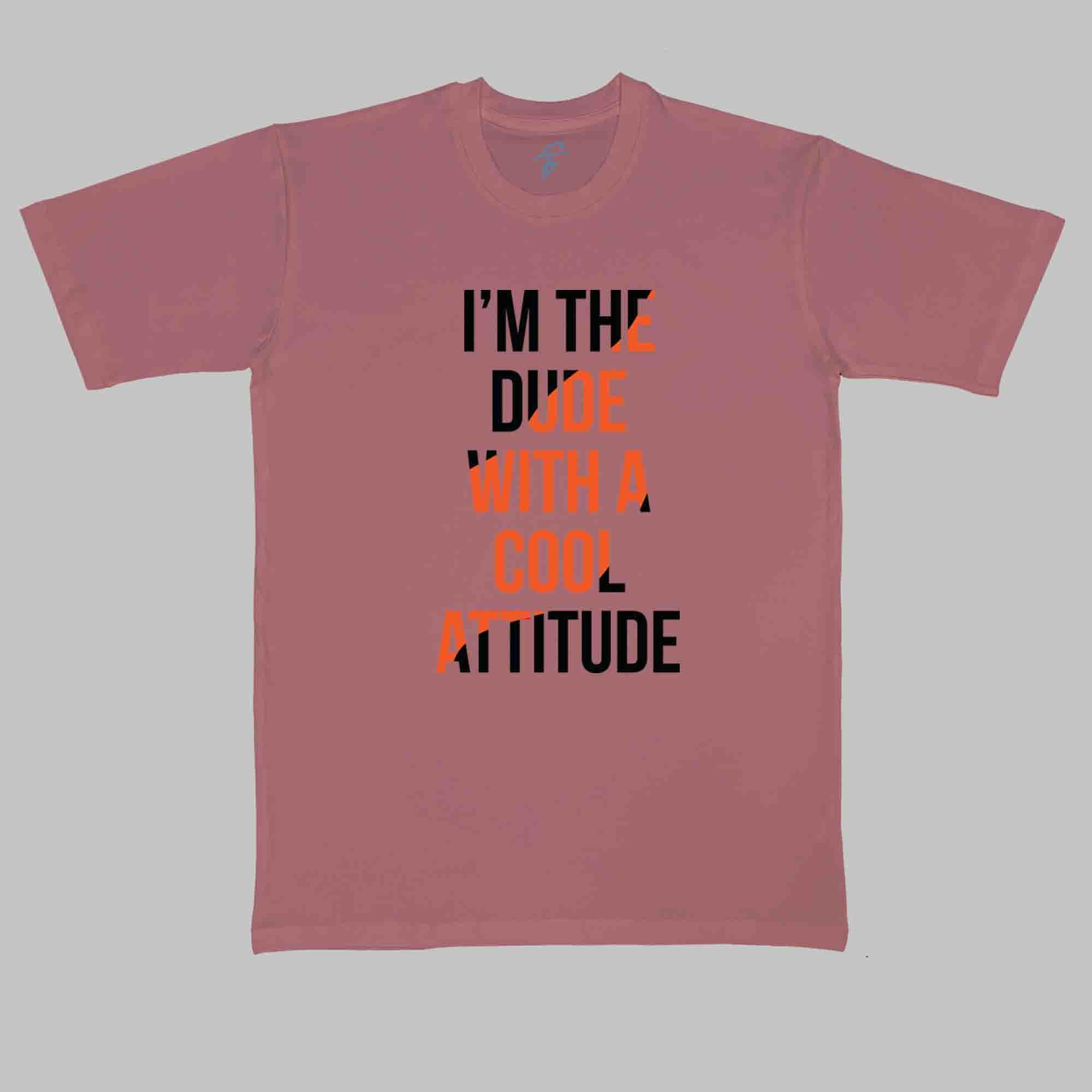 DUDE WITH ATTITUDE - Cool Tees - Sitara Fashions