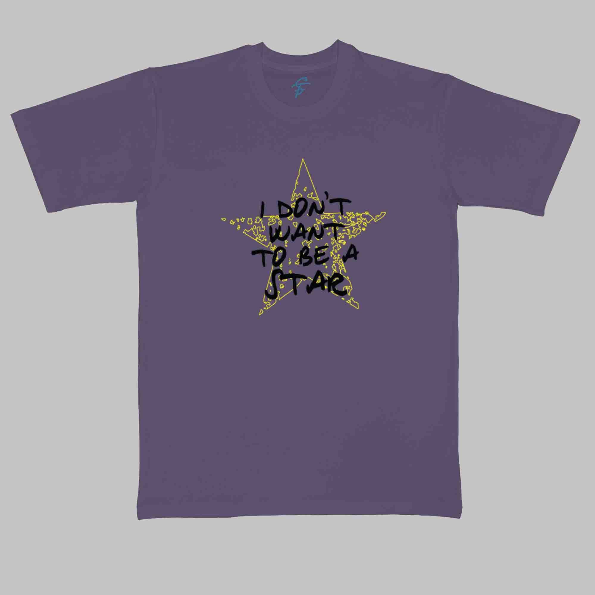 I DONT WANT TO BE A STAR TSHIRT - Cool Tees - Sitara Fashions