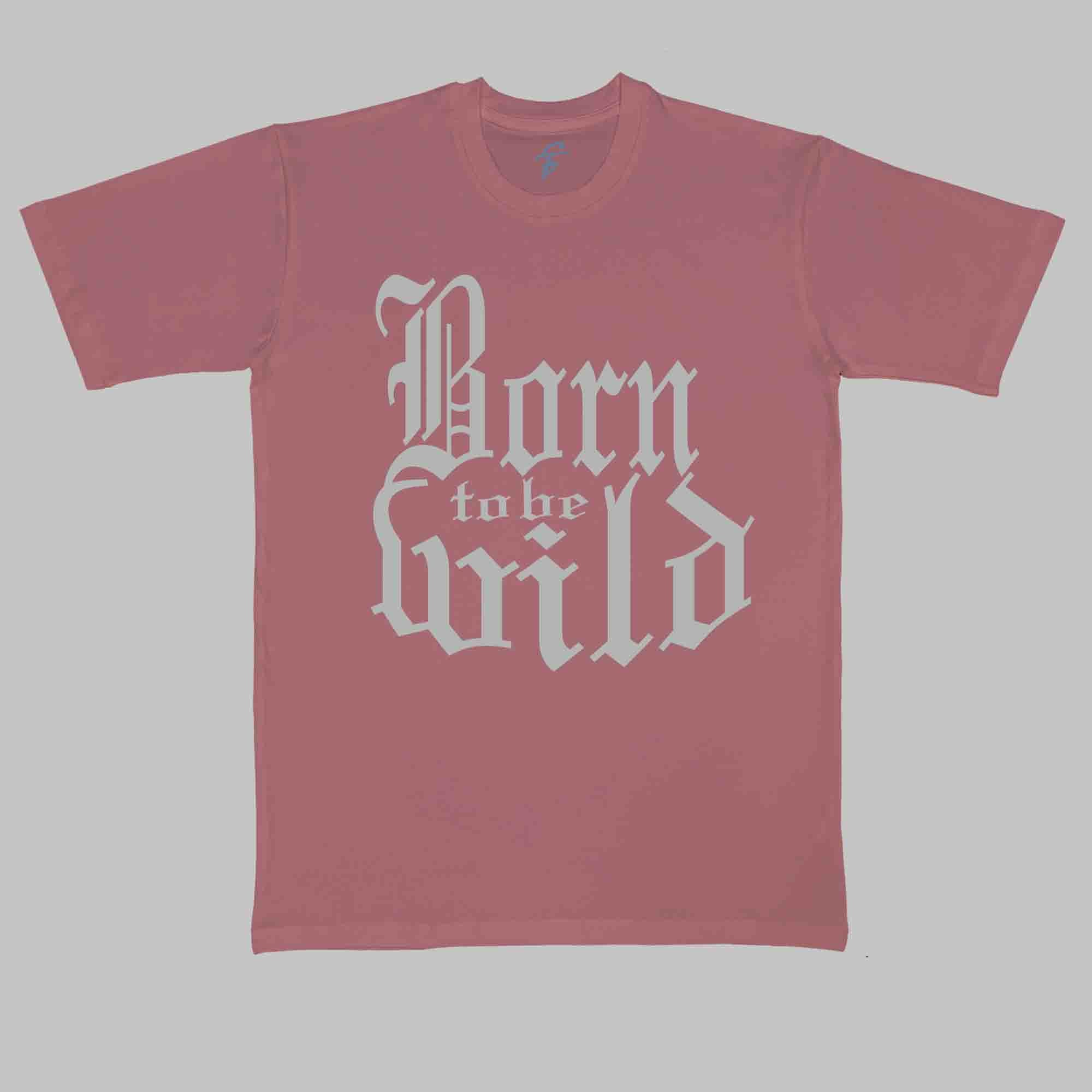 BORN TO BE WILD - Cool Tees - Sitara Fashions