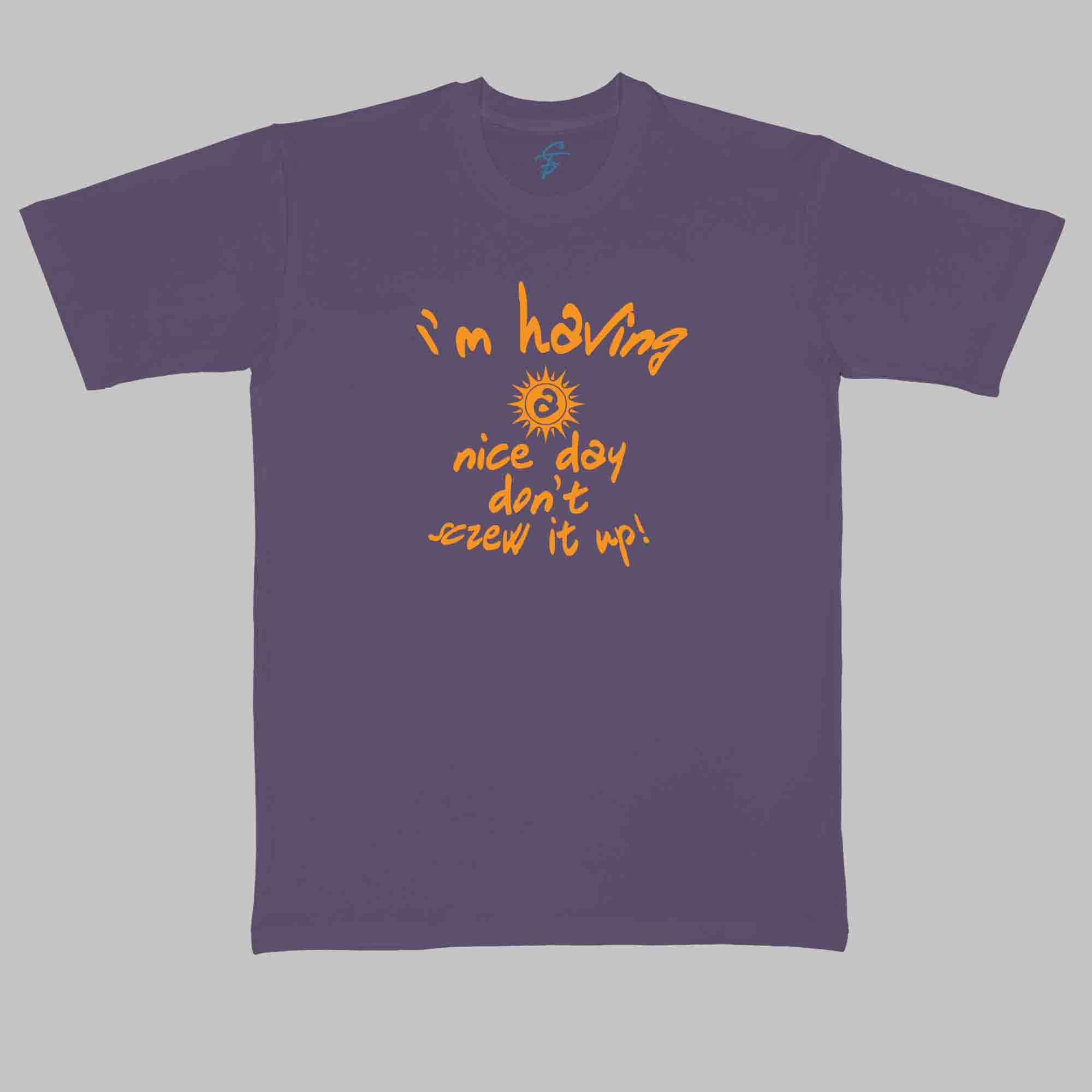 IM HAVING A NICE DAY - Cool Tees - Sitara Fashions