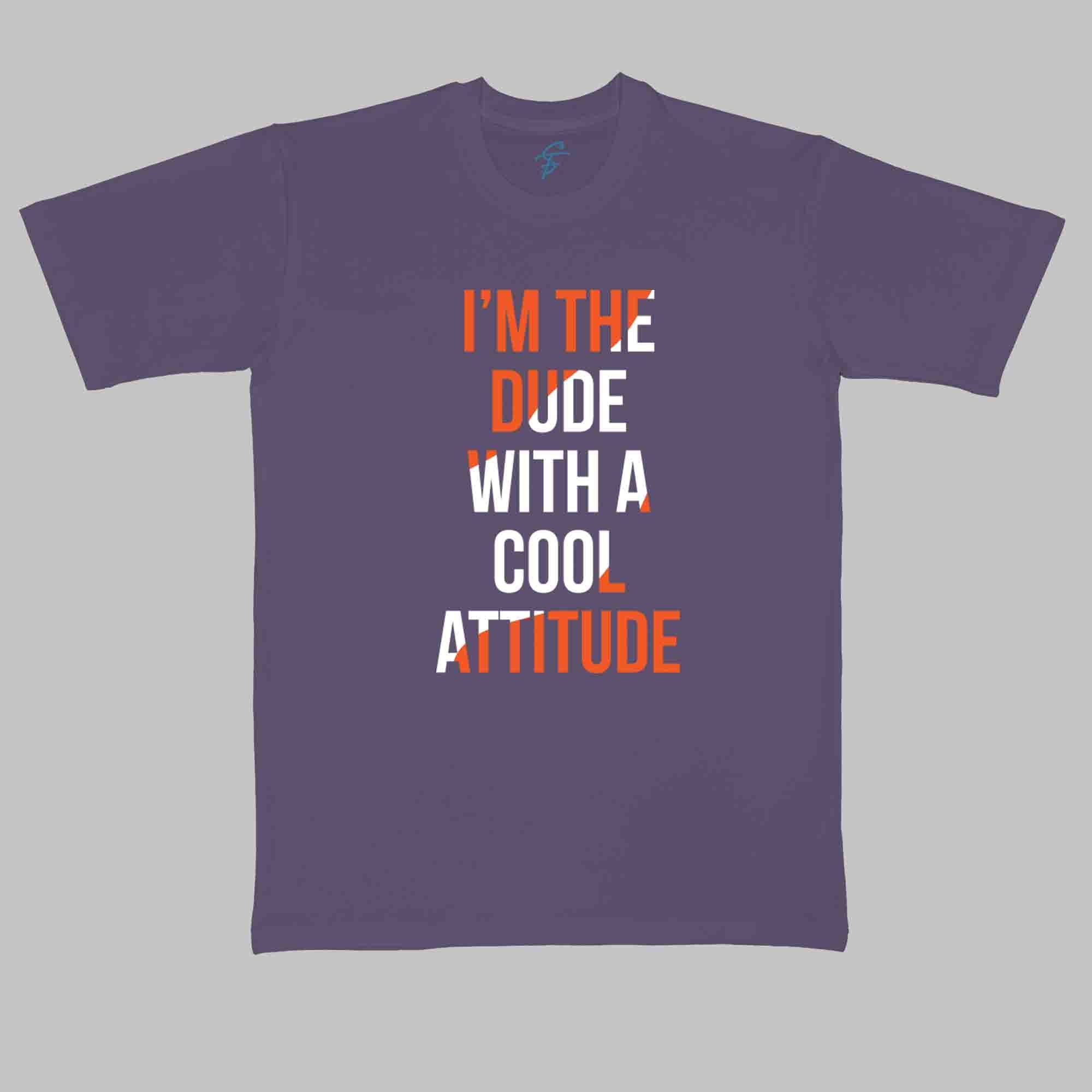 DUDE WITH ATTITUDE - Cool Tees - Sitara Fashions