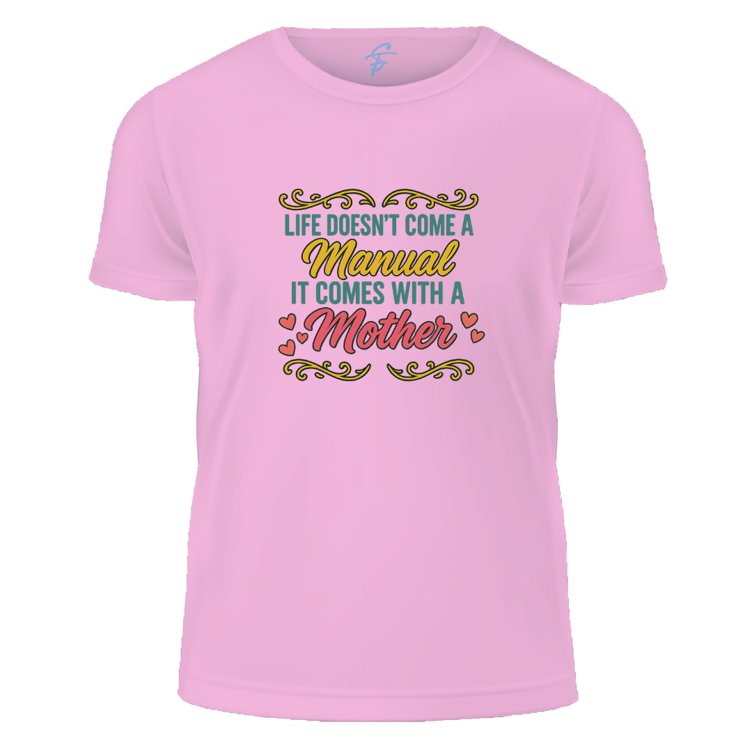 Mother's Day T-Shirt, Life Doesn't Come with a Manual Quote, 100% Cotton, Women's