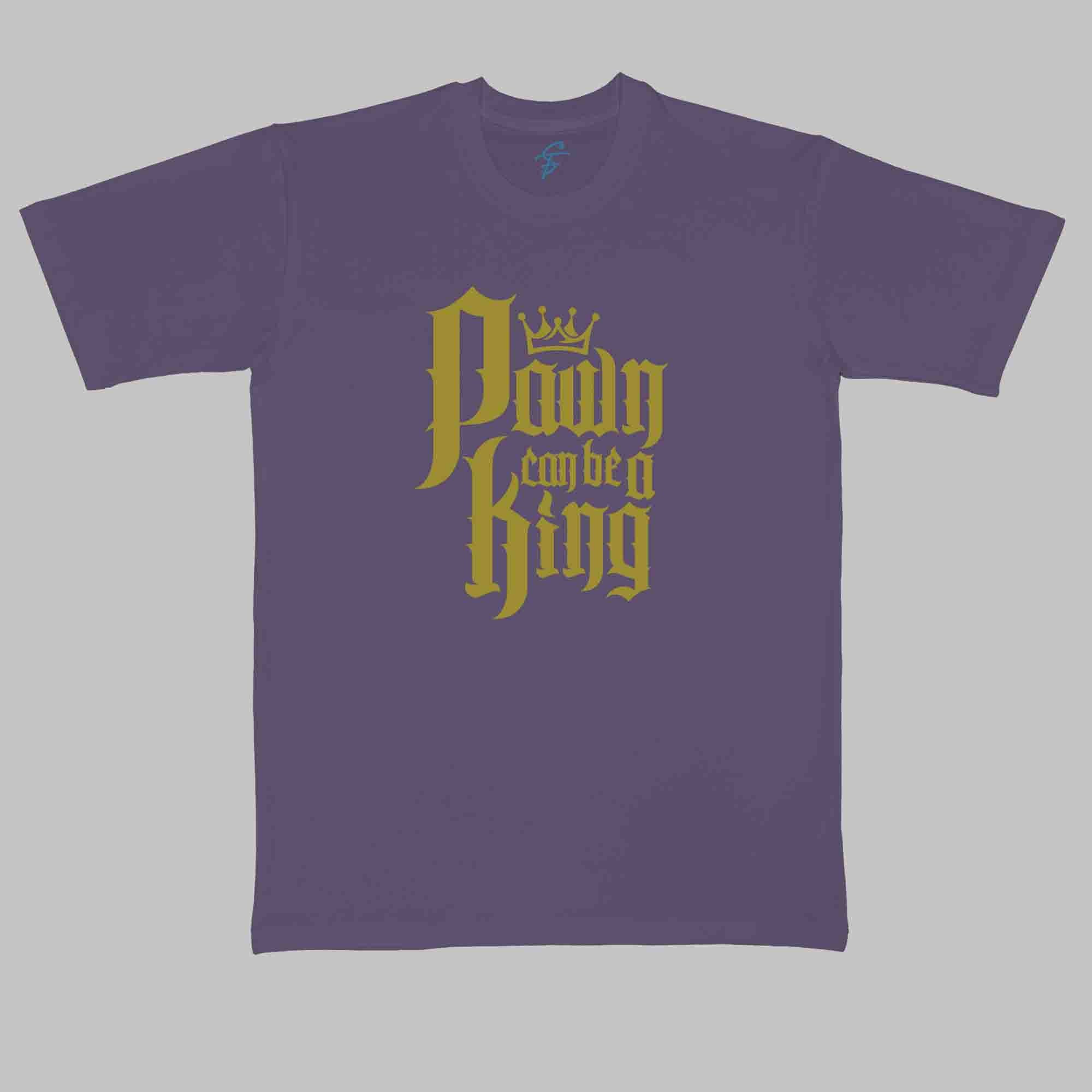 PAWN CAN BE A KING - Vibe Wear