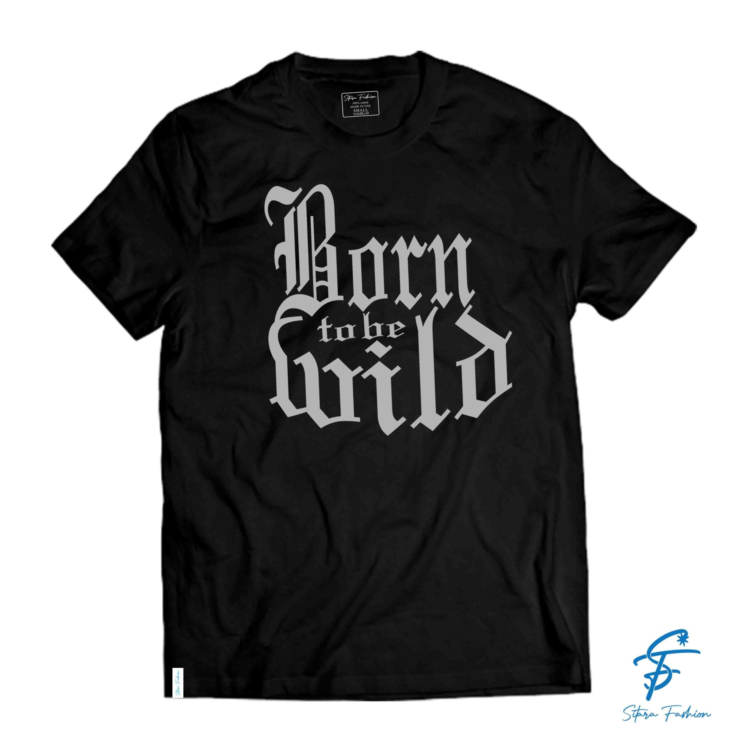 BORN TO BE WILD - Cool Tees - Sitara Fashions