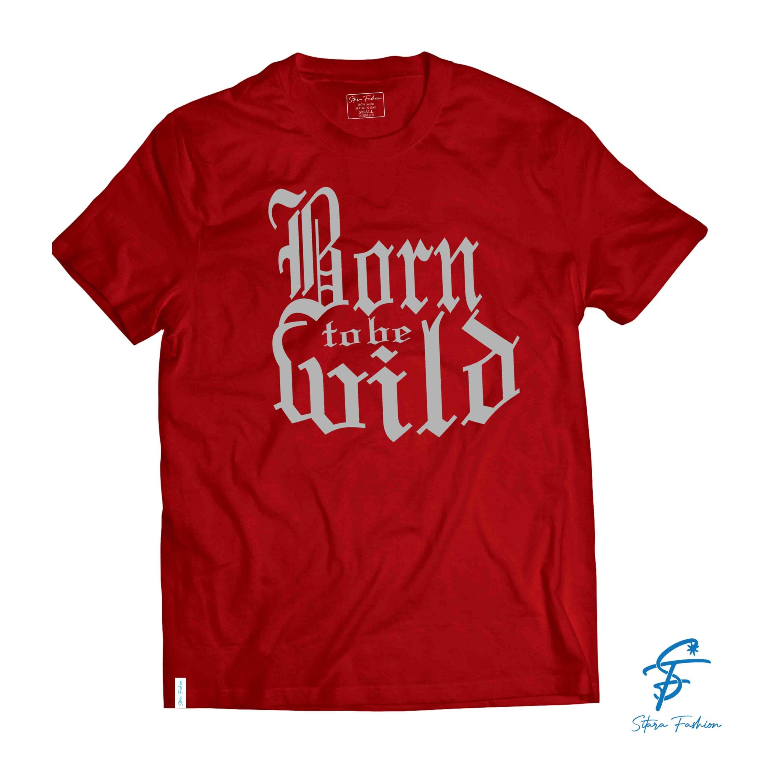 BORN TO BE WILD - Cool Tees - Sitara Fashions