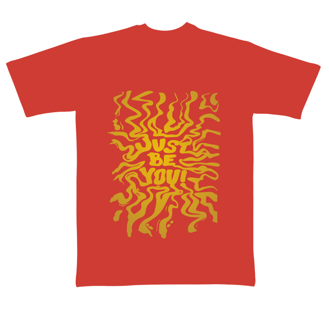 JUST BE YOU - Vibe Wear