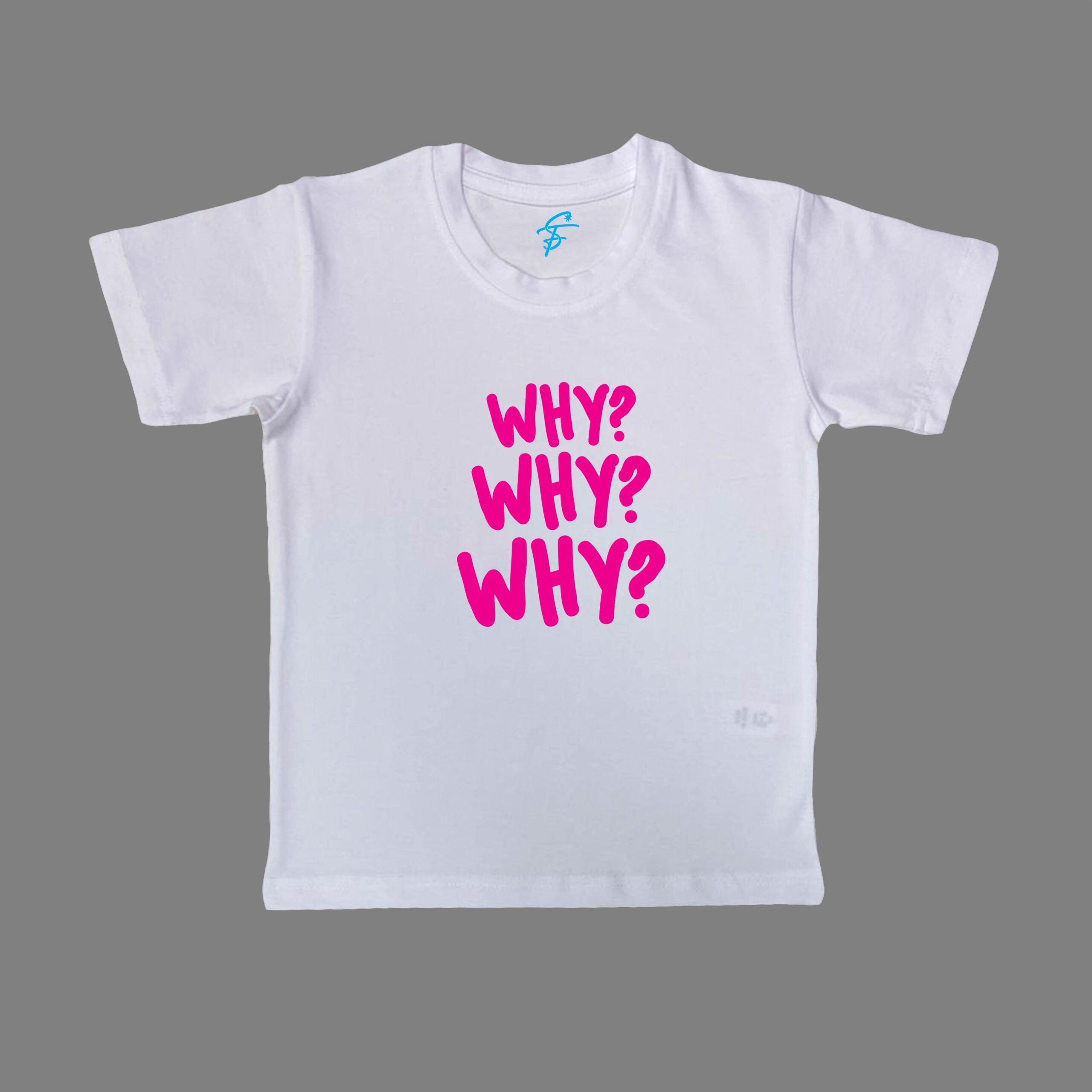 WHY WHY WHY TSHIRT- Mom & Me