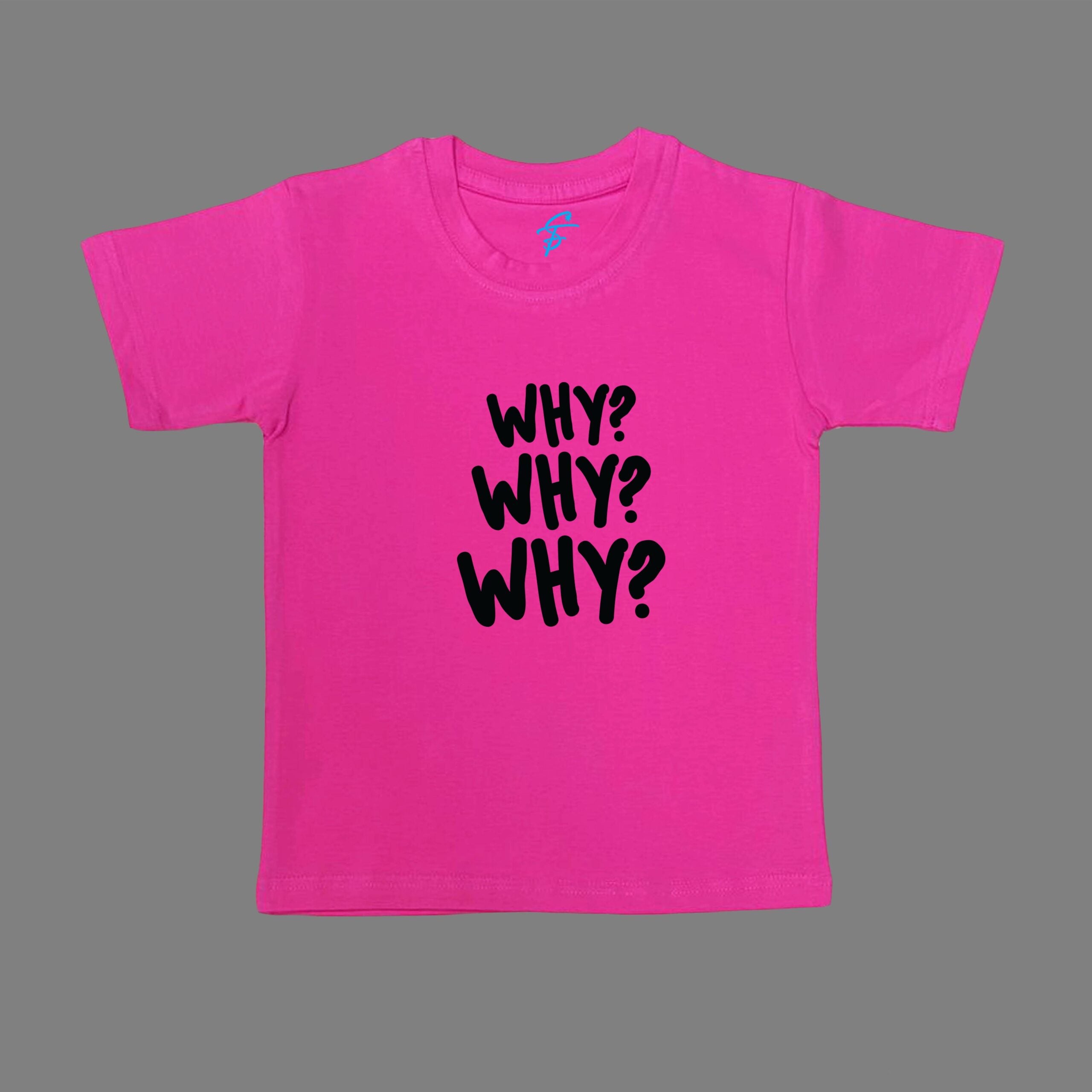 WHY WHY WHY TSHIRT- Mom & Me
