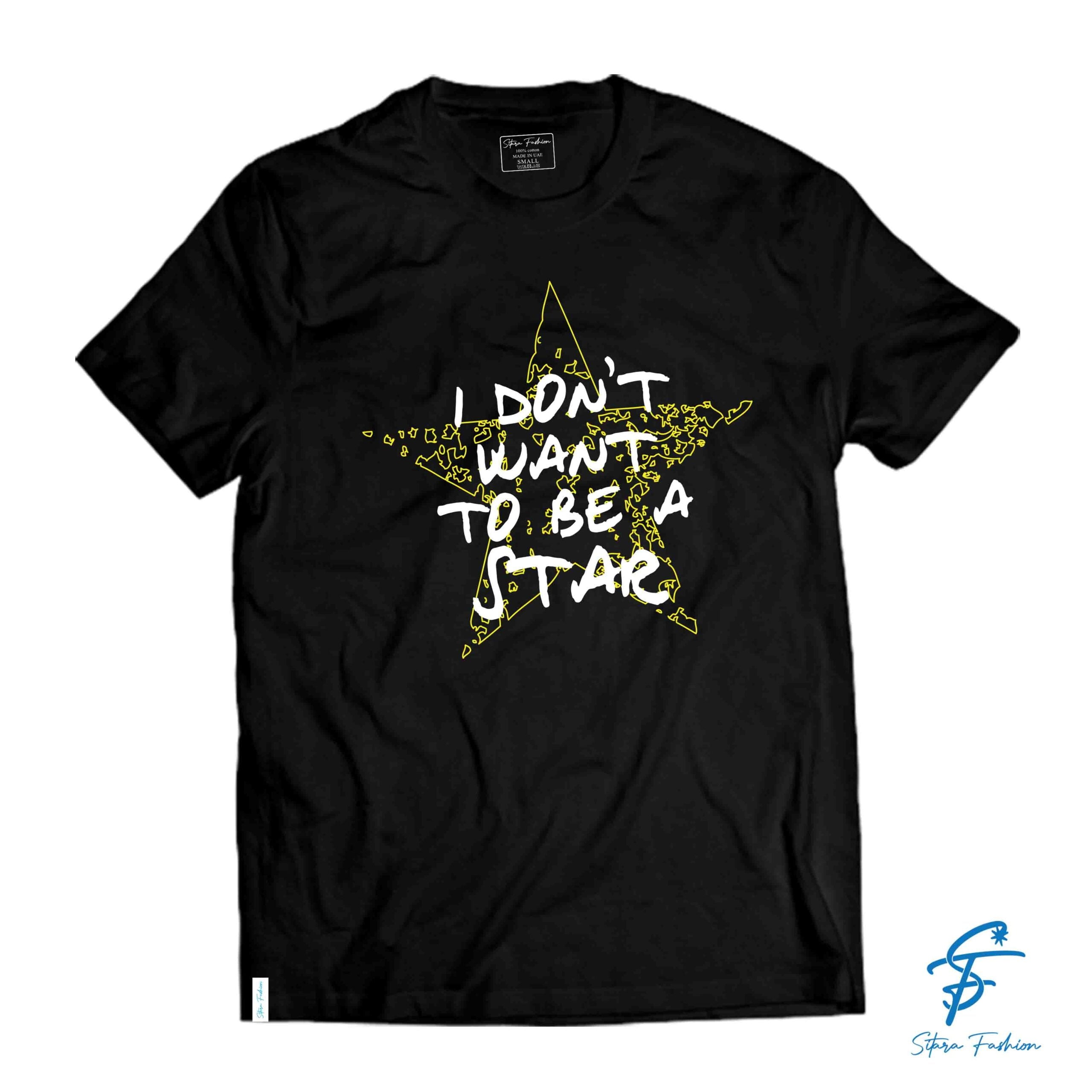 I DONT WANT TO BE A STAR TSHIRT - Cool Tees - Sitara Fashions