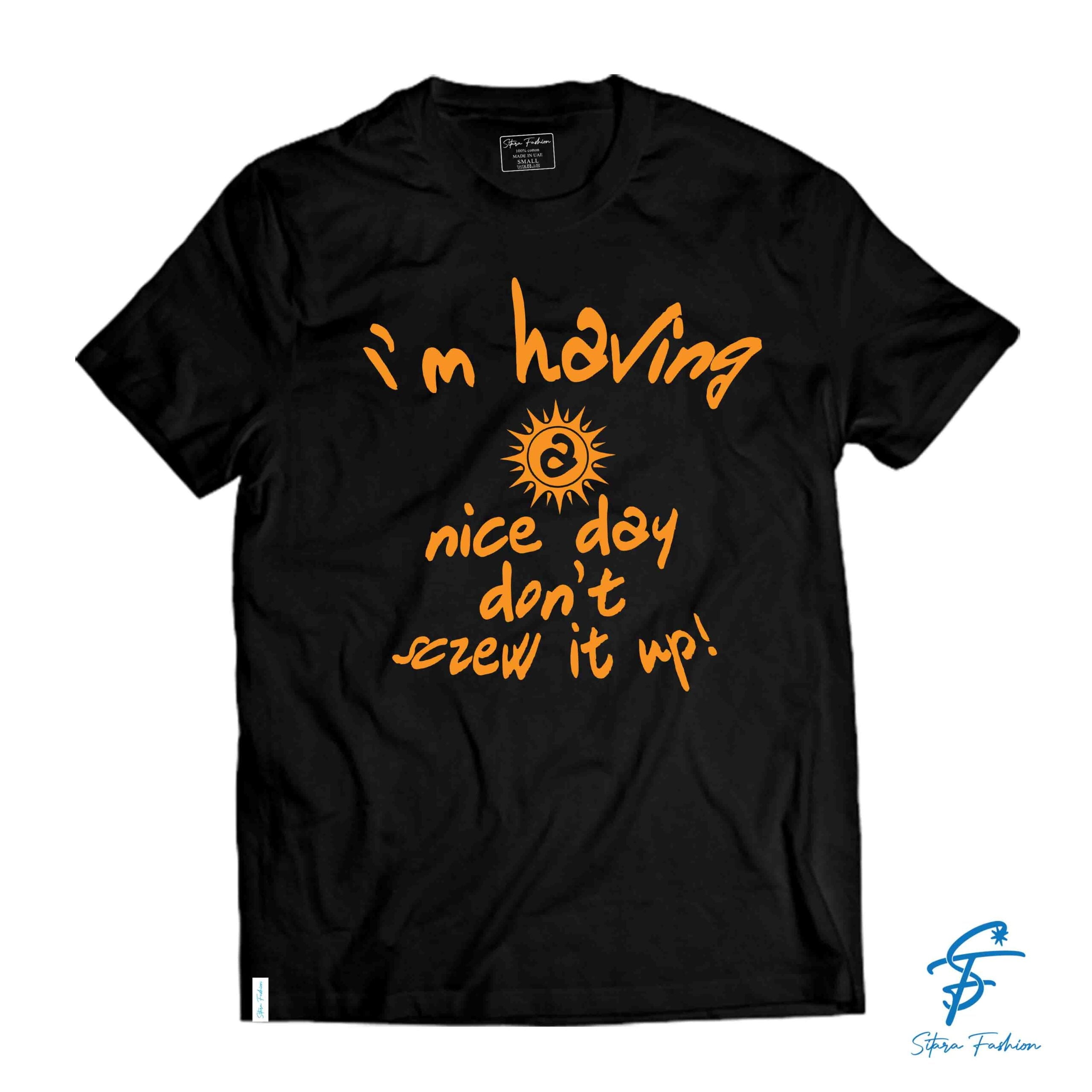 IM HAVING A NICE DAY - Cool Tees - Sitara Fashions