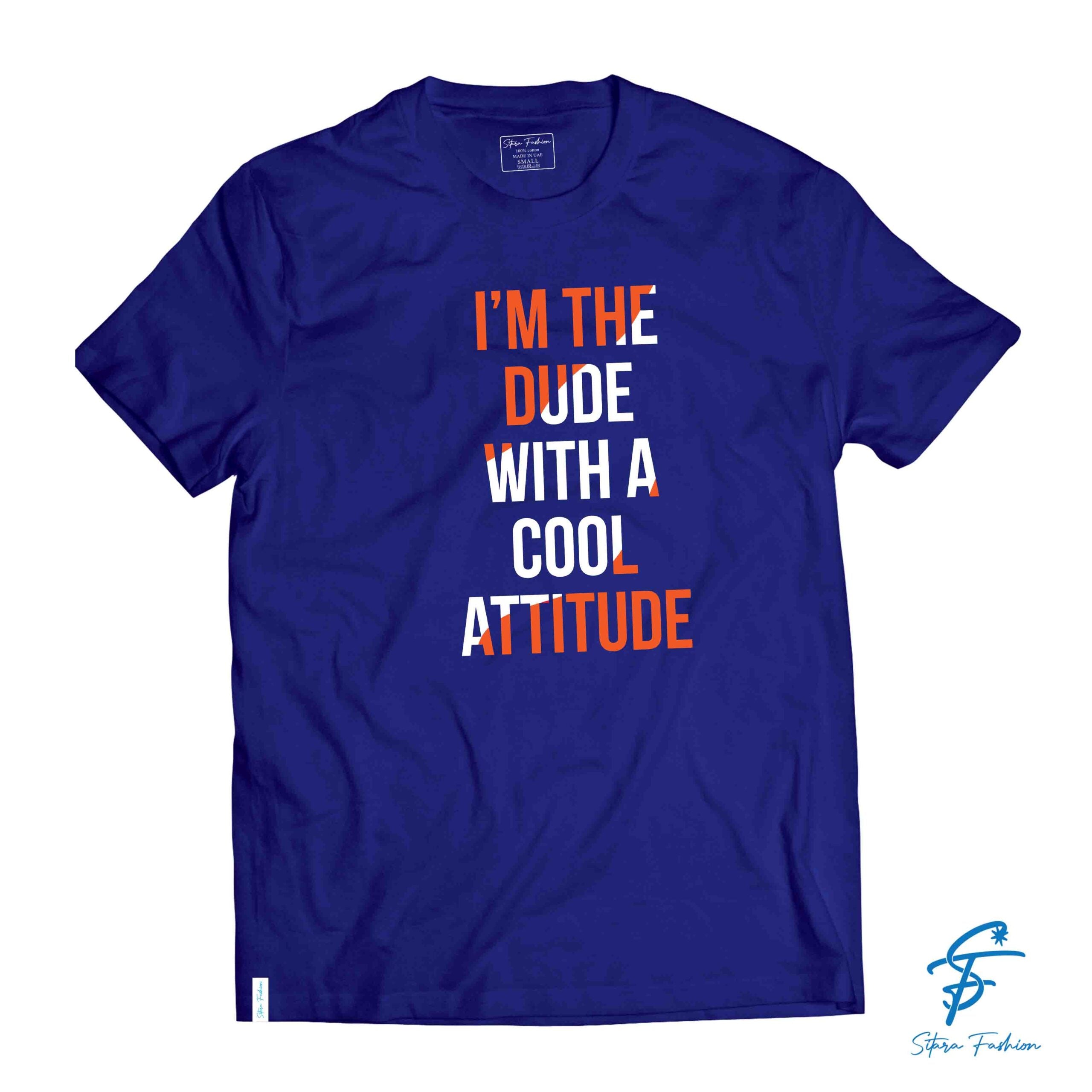DUDE WITH ATTITUDE - Cool Tees - Sitara Fashions